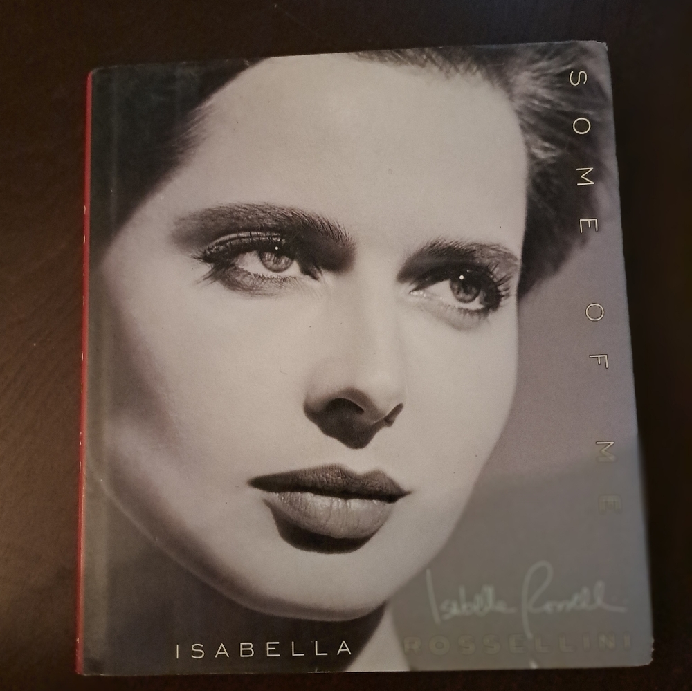 Some of Me by Isabella Rossellini. BOOK.
